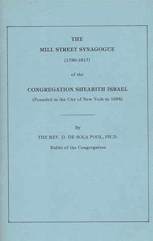 Seller image for The Mill Street Synagogue (1730-1817) of the Congregation Shearith Israel (Founded in the City of New York in 1655) for sale by Dan Wyman Books, LLC