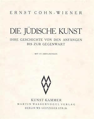 DIE JÜDISCHE KUNST: IHRE GESCHICHTE VON DEN ANFÄNGEN BIS ZUR GEGENWART; MIT 171 ABBILDUNGEN