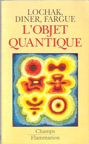 Image du vendeur pour L'objet Quantique . Comment L'esprit Vient Aux Atomes mis en vente par Au vert paradis du livre