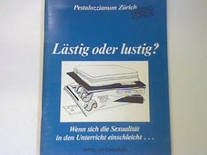 Seller image for Lstig oder lustig? - Wenn sich die Sexualitt in den Unterricht einschleicht for sale by books4less (Versandantiquariat Petra Gros GmbH & Co. KG)