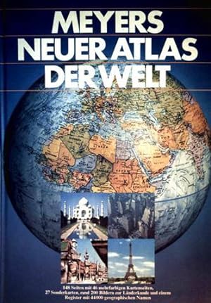 Meyers Neuer Atlas Der Welt - 148 Seiten mit 46 farbigen Kartenseiten, 27 Sonderkarten, rund 200 ...
