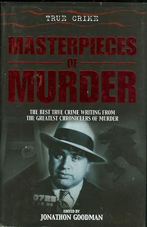 Seller image for Masterpieces of Murder : The Best True Crime Writing from the Greatest Chroniclers of Murder for sale by The Ridge Books