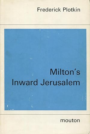 Milton's Inward Jerusalem: Paradise Lost And The Ways Of Knowing