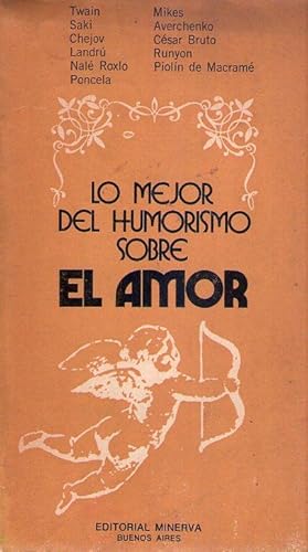 Imagen del vendedor de LO MEJOR DEL HUMORISMO SOBRE EL AMOR a la venta por Buenos Aires Libros