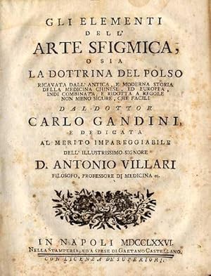 Gli elementi dell'arte sfigmica, o sia la dottrina del polso ricavata dall'antica, e moderna stor...