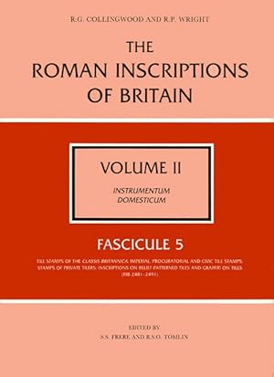 Seller image for The Roman Inscriptions of Britain - Volume II, Instrumentum Domesticum - Fascicule 5, Tile Stamps of the Classis Britannica, &c. for sale by The Haunted Bookshop, LLC