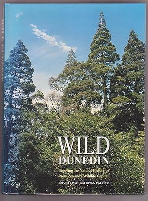 Immagine del venditore per Wild Dunedin: Enjoying the Natural History of New Zealand's Wildlife Capital venduto da Renaissance Books, ANZAAB / ILAB