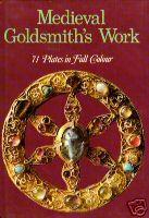 Medieval Goldsmith's Work 71 Plates in Full Colour