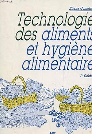 Bild des Verkufers fr TECHNOLOGIE DES ALIMENTS ET HYGIENE ALIMENTAIRE 2e CAHIER zum Verkauf von Le-Livre