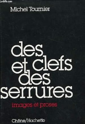 Seller image for DES CLEFS ET DES SERRURES, IMAGES ET PROSES for sale by Le-Livre