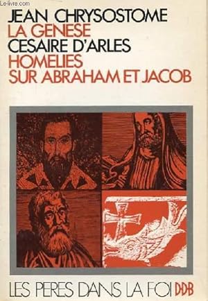 Image du vendeur pour LE GENESE ET HOMELIES SUR ABRAHAM ET JACOB mis en vente par Le-Livre