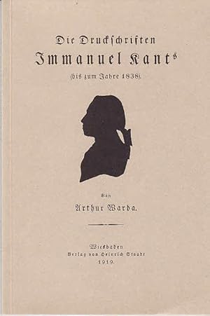 Die Druckschriften Immanuel Kants (bis zum Jahre 1838) (Neudr. d. Ausg. Wiesbaden 1919)