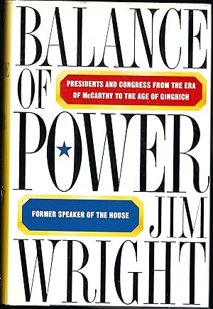 Balance of Power: Presidents and Congress From the Era of McCarthy to the Age of Gingrich