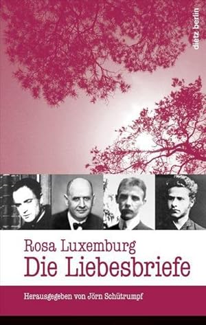 Rosa Luxemburg: Die Liebesbriefe