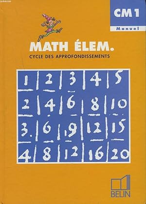 Seller image for LE NOUVEAU MATH ELEMENTAIRE. CYCLE DES APPROFONDISSEMENTS. CM1. for sale by Le-Livre