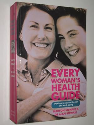 Seller image for Every Woman's Health Guide : Optimum Natural Health & Wellbeing for sale by Manyhills Books
