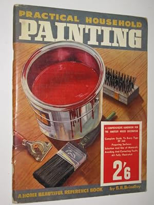 Practical Household Painting : A Home Beautiful Reference Book