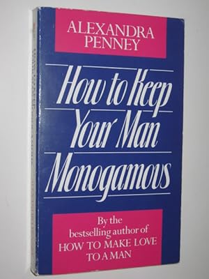 Seller image for How To Keep Your Man Monogamous for sale by Manyhills Books