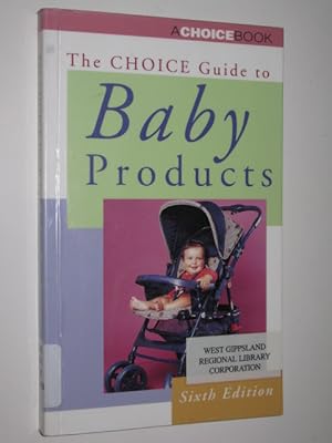 The Choice Guide To Baby Products
