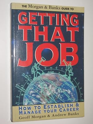 Image du vendeur pour Getting That Job : How To Establish & Manage Your Career mis en vente par Manyhills Books