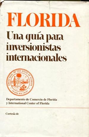 FLORIDA. UNA GUIA PARA INVERSIONISTAS EXTRANJEROS.