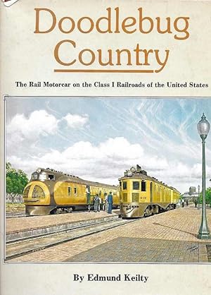 Immagine del venditore per Doodlebug Country. The Rail Motorcar on the Class I Railroads of the United States. venduto da DARIS SAS