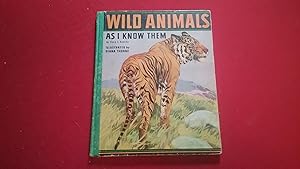 Seller image for WILD ANIMALS AS I KNOW THEM for sale by Betty Mittendorf /Tiffany Power BKSLINEN