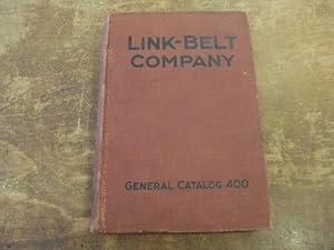 Link-Belt General Catalog No. 400: Including the Products of the H. W. Caldwell & Son Co. Plant o...