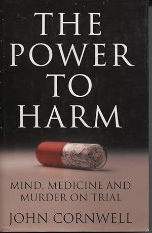 Seller image for THE POWER TO HARM Mind, Medicine and Murder on Trial for sale by Dromanabooks