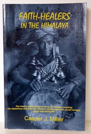 Seller image for FAITH-HEALERS IN THE HIMALAYA: An Investigation of Traditional Healers and Their Festivals in the Dolakha District of Nepal for sale by RON RAMSWICK BOOKS, IOBA