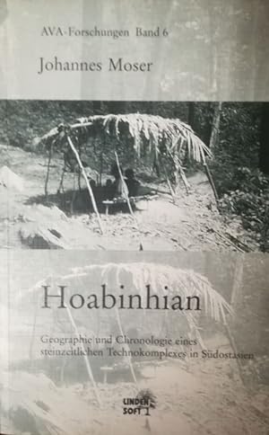 Hoabinhian. Geographie und Chronolgie eines steinzeitlichen Technokomplexes in Südsotasien.