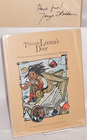 Through Loona's door; a Tammy and Owen adventure with Carter G. Woodson, illustrated by Luther Knox