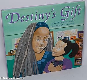 Seller image for Destiny's gift; illustrated by Adjoa J. Burrowes for sale by Bolerium Books Inc.
