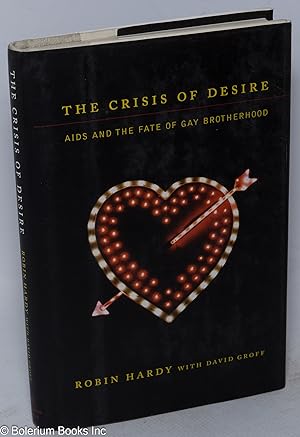 Bild des Verkufers fr The crisis of desire; AIDS and the fate of gay brotherhood zum Verkauf von Bolerium Books Inc.