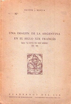 UNA IMAGEN DE LA ARGENTINA EN EL SIGLO XIX FRANCES. Según La Revue des Deux Mondes 1835 - 1885