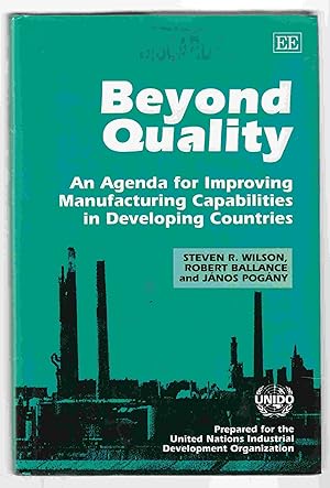 Seller image for Beyond Quality An Agenda for Improving Manufacturing Capabilities in Developing Countries for sale by Riverwash Books (IOBA)