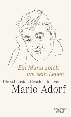 Seller image for Ein Mann spielt um sein Leben : Mario Adorfs schnste Geschichten for sale by AHA-BUCH GmbH