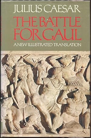 The Battle for Gaul; A New Translation