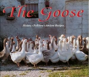 The Goose Book : History - Folklore - Ancient Recipes