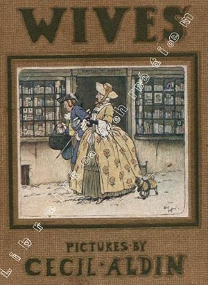 Seller image for Wives". by Washington Irving. The Henpecked man by sir Richard Steele. Illustrations de Cecil ALDIN. Londres, Heinemann, 1909, in-12, cart. d., vignette en couleurs contrecolle, 30 pp. for sale by Librairie Chretien