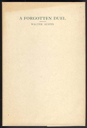 Seller image for A Forgotten Duel Fought in Rhode Island between William Austin, of Charlestown, and James Henderson Elliot, of Boston, March 31, 1806 for sale by Parigi Books, Vintage and Rare