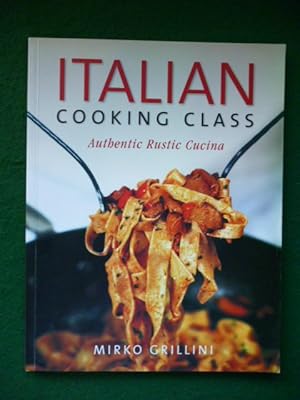Immagine del venditore per Italian Cooking Class Authentic Rustic Cucina venduto da Shelley's Books