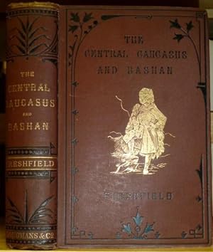 Travels in the Central Caucasus and Bashan, including Visits to Ararat and Tabreez and Ascents of...