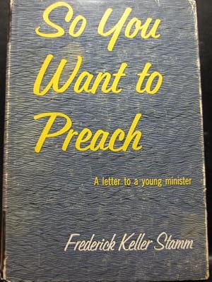 SO YOU WANT TO PREACH