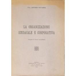 Seller image for La organizzazione sindacale e corporativa. (Appunti di lezioni universitarie) for sale by Libreria Antiquaria Giulio Cesare di Daniele Corradi