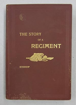 The Story of a Regiment Being a Narrative of the Service of the Second Regiment, Minnesota Vetera...