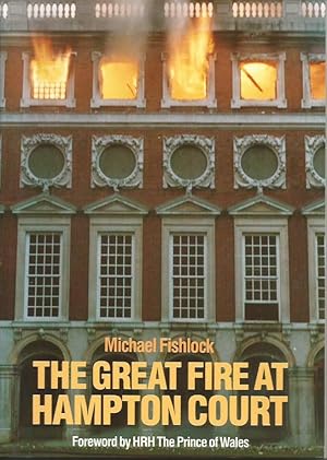 Imagen del vendedor de The Great Fire at Hampton Court a la venta por Peter White Books