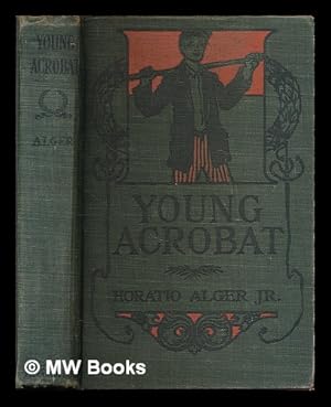 Seller image for The Young Acrobat of the Great North American Circus for sale by MW Books Ltd.