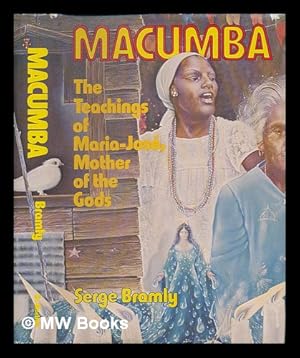 Seller image for MacUmba : the Teachings of Maria-Jose, Mother of the Gods / Serge Bramly ; with Photos. by the Author ; Translated by Meg Bogin for sale by MW Books Ltd.