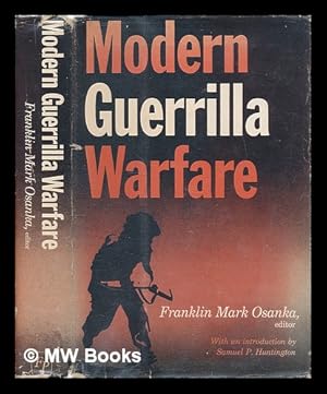 Image du vendeur pour Modern Guerrilla Warfare; Fighting Communist Guerrilla Movements, 1941-1961. Introd. by Samuel P. Huntington mis en vente par MW Books Ltd.